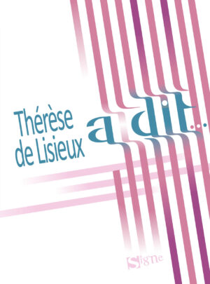 Thérèse de Lisieux a dit...